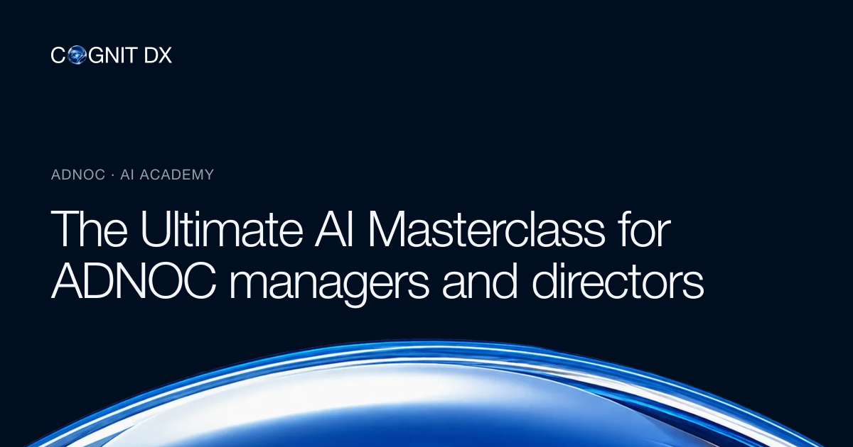 The Ultimate AI Masterclass for ADNOC managers and directors | Cognit DX